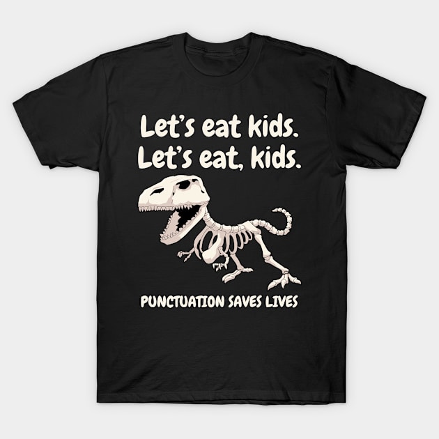 Punctuation Grammar Dinosaur English Teacher T-Shirt by KAWAIITEE